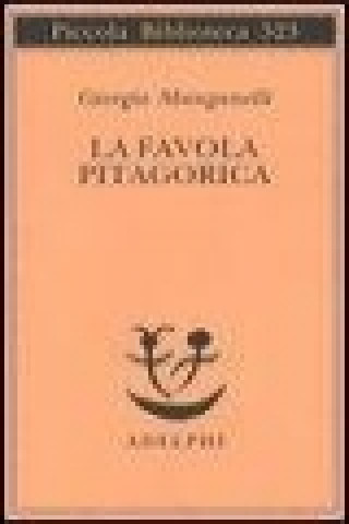 Книга La favola pitagorica. Luoghi italiani Giorgio Manganelli