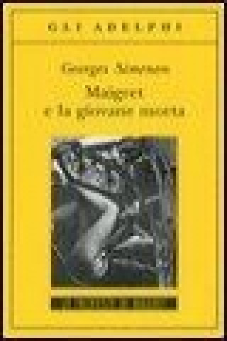 Knjiga Maigret e la giovane morta Georges Simenon