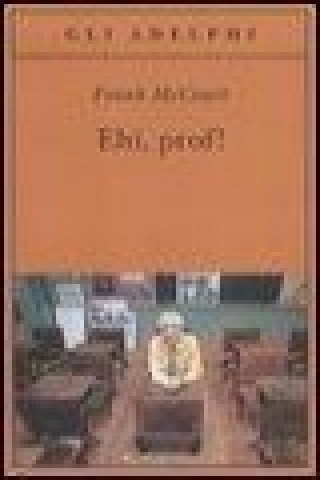 Knjiga Ehi, prof! Frank McCourt