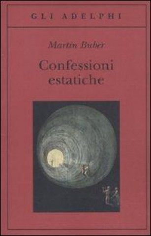 Carte Confessioni estatiche Martin Buber