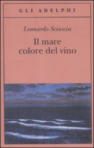 Könyv Il mare colore del vino Leonardo Sciascia