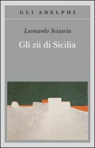 Kniha Gli zii di Sicilia (ediz. 2013) Leonardo Sciascia
