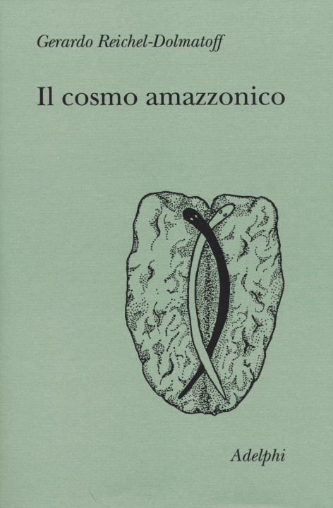 Kniha Il cosmo amazzonico. Simbolismo degli indigeni tukano del Vaupés Gerardo Reichel-Dolmatoff