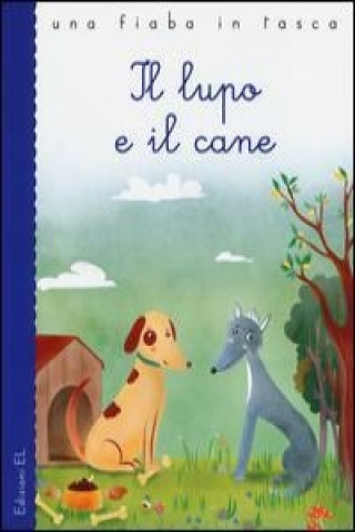 Knjiga Il lupo e il cane Stefano Bordiglioni