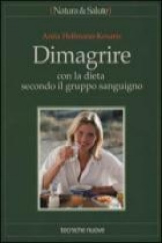 Kniha Dimagrire con la dieta secondo il gruppo sanguigno Anita Hessmann Kosaris