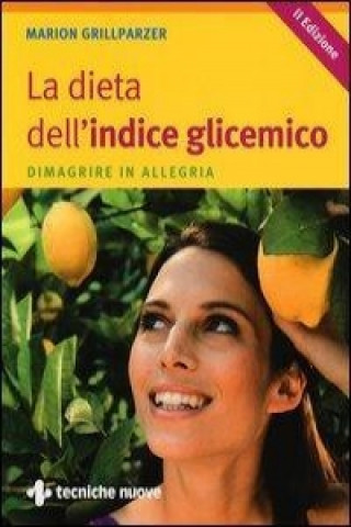 Kniha La dieta dell'indice glicemico. Dimagrire in allegria Marion Grillparzer