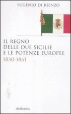 Kniha Il Regno delle Due Sicilie e le potenze europee. 1830-1861 Eugenio Di Rienzo