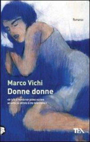 Libro Donne donne Marco Vichi