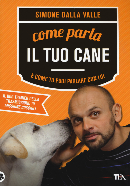 Kniha Come parla il tuo cane e come tu puoi parlare con lui Simone Dalla Valle