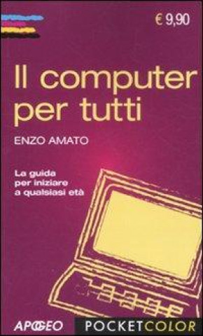 Könyv Il computer per tutti Enzo Amato