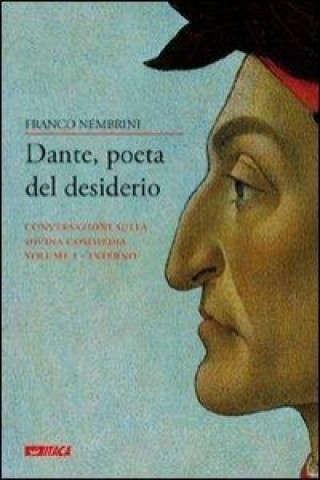 Kniha Dante, poeta del desiderio. Conversazioni sulla Divina Commedia Franco Nembrini