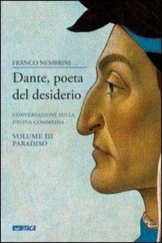 Kniha Dante, poeta del desiderio. Conversazioni sulla Divina Commedia Franco Nembrini