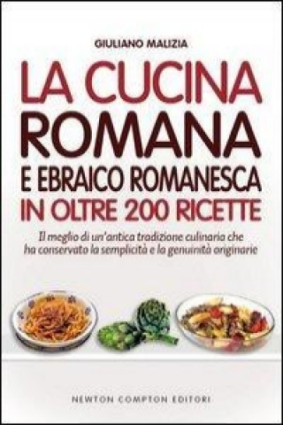 Könyv La cucina romana e ebraico romanesca in oltre 200 ricette Giuliano Malizia