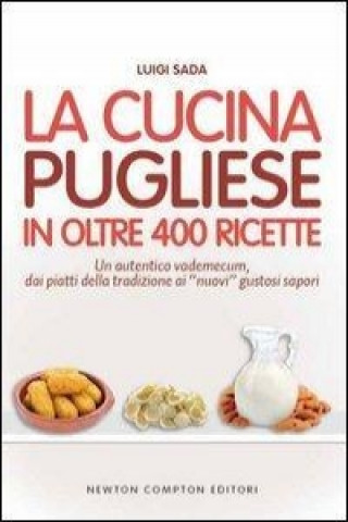 Kniha La cucina pugliese in oltre 400 ricette Luigi Sada