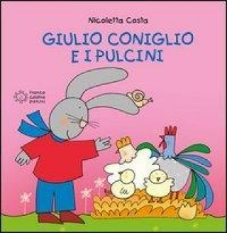 Kniha Giulio Coniglio e i pulcini Nicoletta Costa
