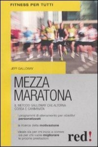 Kniha Mezza maratona. Il metodo Galloway, che alterna corsa e camminata Jeff Galloway