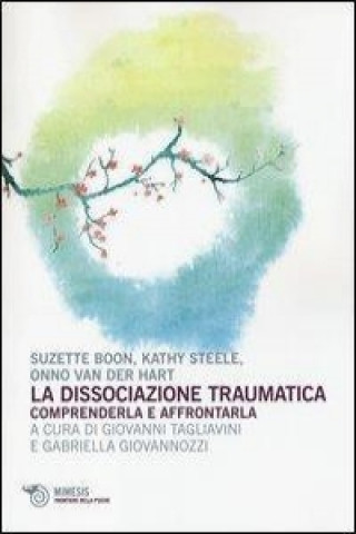 Kniha La dissociazione traumatica. Comprenderla e affrontarla Suzette Boon