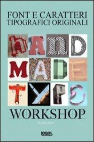 Книга Handmade type workshop. Font e caratteri Charlotte Rivers