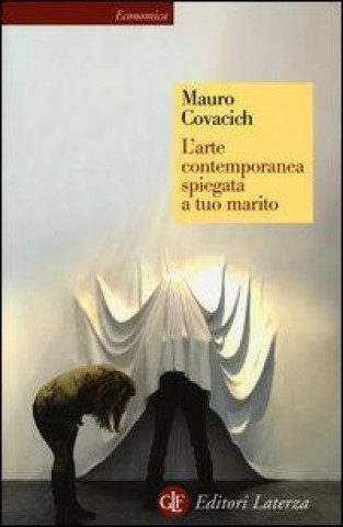 Kniha L'arte contemporanea spiegata a tuo marito Mauro Covacich