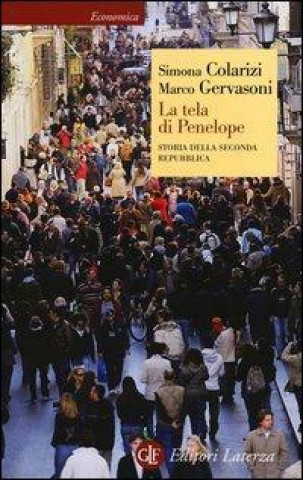 Book La tela di Penelope. Storia della seconda Repubblica (1989-2011) Simona Colarizi