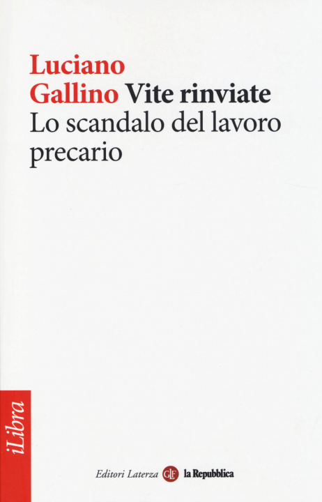 Kniha Vite rinviate. Lo scandalo del lavoro precario Luciano Gallino