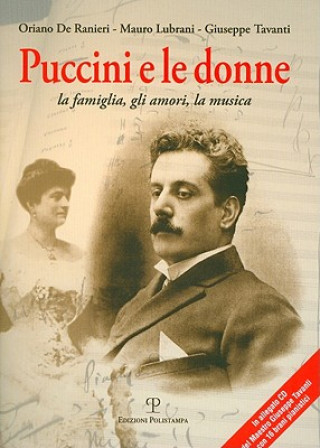 Книга Puccini e le donne. La famiglia, gli amori, la musica. Con CD Audio Oriano De Ranieri