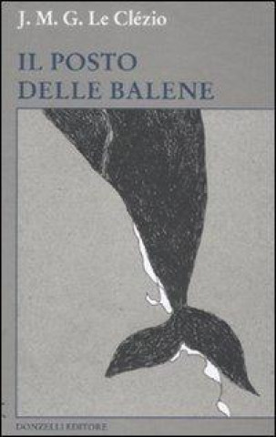 Libro Il posto delle balene Jean-Marie Le Clézio