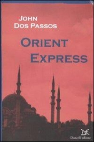 Knjiga Orient Express John Dos Passos