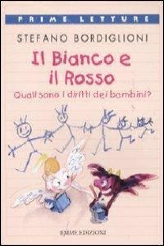 Knjiga Il bianco e il rosso. Quali sono i diritti dei bambini? Stefano Bordiglioni