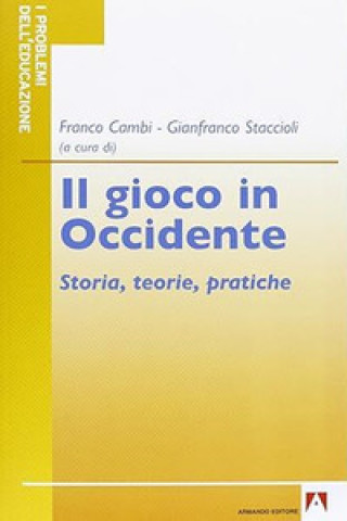 Kniha Il gioco in Occidente. Storia, teorie, pratiche Franco Cambi