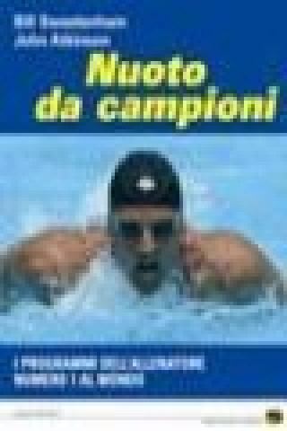 Könyv Nuoto da campioni. I programmi dell'allenatore numero 1 al mondo John Atkinson