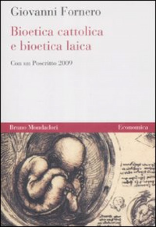 Könyv Bioetica cattolica e bioetica laica Giovanni Fornero