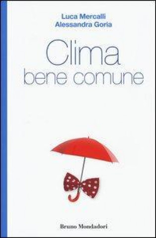 Libro Clima bene comune Alessandra Goria