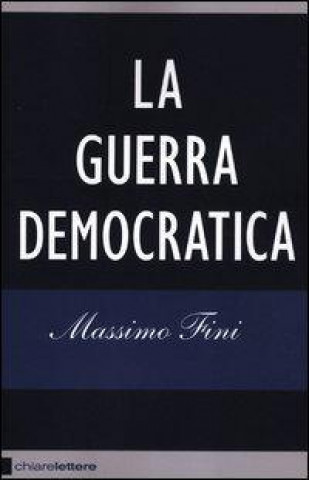 Carte La guerra democratica Massimo Fini