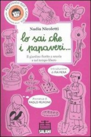 Kniha Lo sai che i papaveri... Il giardino fiorito a scuola e nel tempo libero Nadia Nicoletti