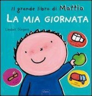 Kniha Il grande libro di Mattia. La mia giornata Liesbet Slegers