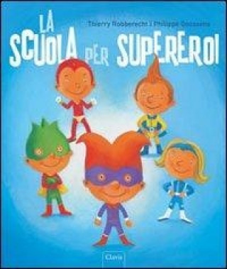Kniha La scuola per supereroi Philippe Goossens