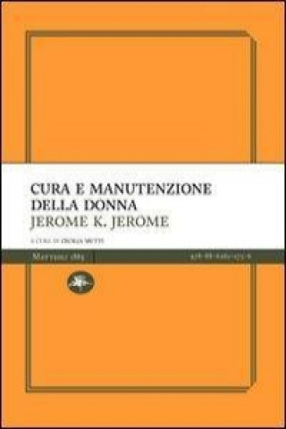 Knjiga Cura e manutenzione della donna Jerome K. Jerome