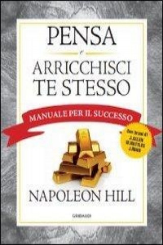 Book Pensa e arricchisci te stesso. Manuale per il successo Napoleon Hill