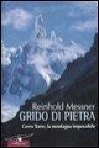 Könyv Grido di pietra. Cerro Torre, la montagna impossibile Reinhold Messner
