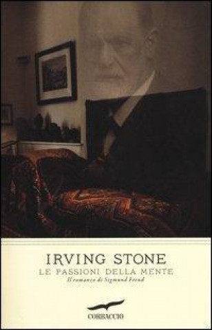 Kniha Le passioni della mente. Il romanzo di Sigmund Freud Irving Stone