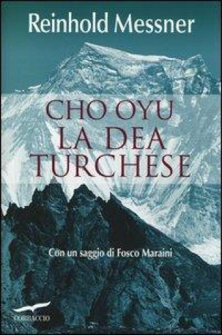 Книга Cho Oyu. La dea turchese Reinhold Messner