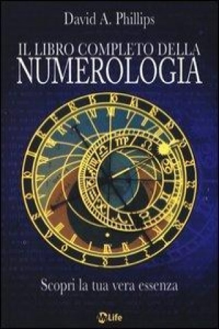 Könyv Il libro completo della numerologia. Scopri la tua vera essenza David A. Phillips
