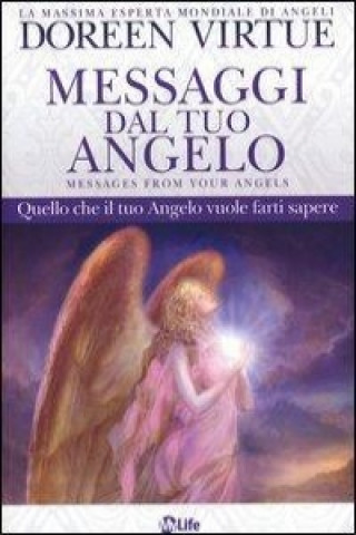 Kniha Messaggi del tuo angelo. Quello che il tuo angelo vuole farti sapere Doreen Virtue