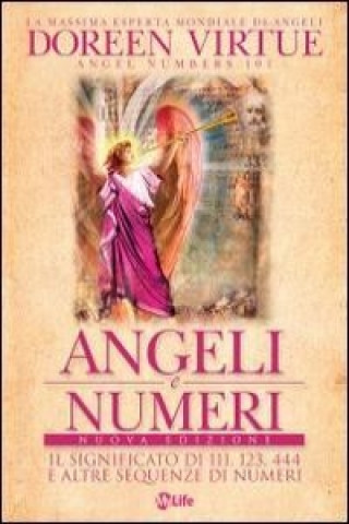 Book Angeli e numeri. Il significato di 111, 123, 444 e altre sequenze di numeri Doreen Virtue