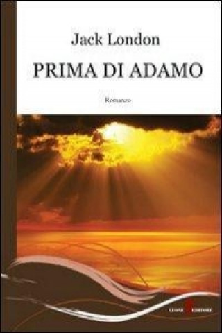 Kniha Prima di Adamo Jack London