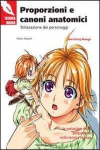 Libro Proporzioni e canoni anatomici. Stilizzazione dei personaggi Hikaru Hayashi