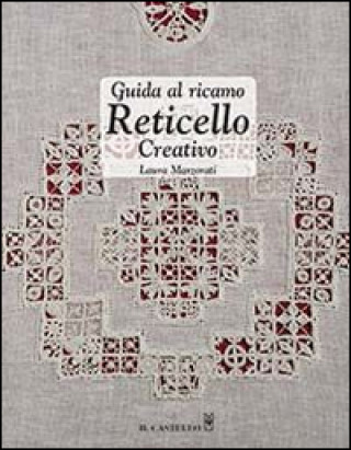 Kniha Guida al ricamo reticello creativo Laura Marzorati