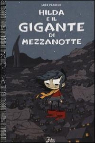 Carte Hilda e il gigante di mezzanotte Luke Pearson