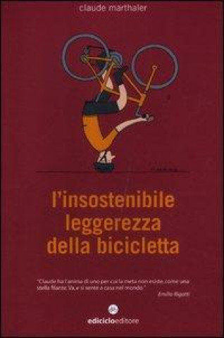 Kniha L'insostenibile leggerezza della bicicletta Claude Marthaler